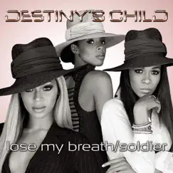 Lose My Breath / Soldier - EP by Destiny's Child album reviews, ratings, credits
