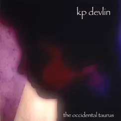 The Occidental Taurus by K.P. Devlin album reviews, ratings, credits