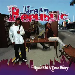 Based On A True Story by Urban Republic album reviews, ratings, credits