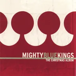 The Christmas Album by Mighty Blue Kings album reviews, ratings, credits