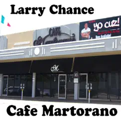 Cafe Martorano - Single by Larry Chance album reviews, ratings, credits