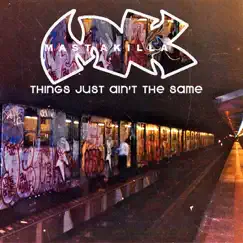 Things Just Aint The Same by Masta Killa album reviews, ratings, credits