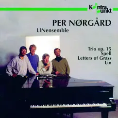 Nørgård: Trio Opus 15, Spell, Letters of Grass, Lin by LINensemble, Erik Kaltoft, Jens Schou & John Ehde album reviews, ratings, credits