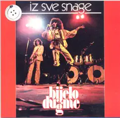 Iz Sve Snage by Bijelo Dugme album reviews, ratings, credits