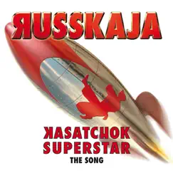 Kasatchok Superstar (The Song) - EP by Russkaja album reviews, ratings, credits