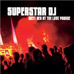 Meet Her At the Love Parade - EP by Superstar DJ album reviews, ratings, credits