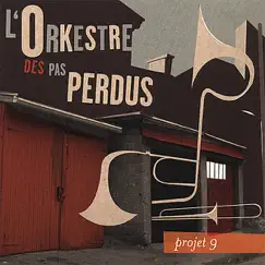 Projet 9 by L'Orkestre des Pas Perdus album reviews, ratings, credits