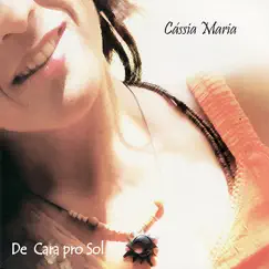 De Cara Pro Sol by Cássia Maria album reviews, ratings, credits