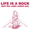 Life Is A Rock (But The Radio Rolled Me) song lyrics