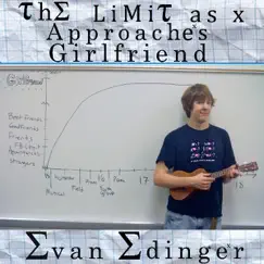 The Limit As X Approaches Girlfriend - Single by Evan Edinger album reviews, ratings, credits