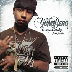 Sexy Lady - Single by Yung Berg featuring Junior album reviews, ratings, credits