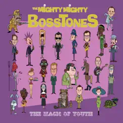 The Magic of Youth by The Mighty Mighty Bosstones album reviews, ratings, credits