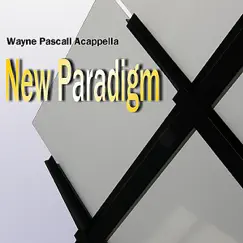 New Paradigm by Wayne Pascall Acappella album reviews, ratings, credits