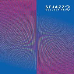 2 by SFJAZZ Collective album reviews, ratings, credits