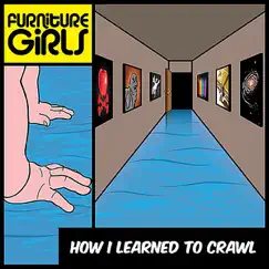 How I Learned to Crawl by Furniture Girls album reviews, ratings, credits