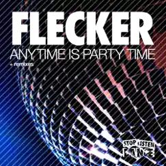 Anytime Is Party Time - Single by Flecker album reviews, ratings, credits