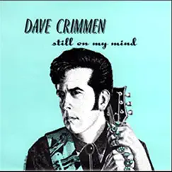 Still On My Mind - Single by Dave Crimmen album reviews, ratings, credits