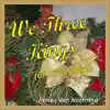 We Three Kings - Single album lyrics, reviews, download