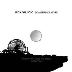 Something More - Single by Nick Vujicic album reviews, ratings, credits