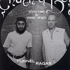 Tunnel Ragas by Chris Rael & Deep Singh album reviews, ratings, credits