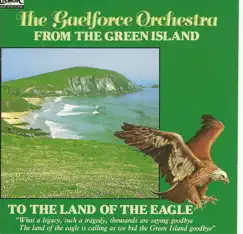 From the Green Island to the Land of the Eagle by The Gaelforce Orchestra album reviews, ratings, credits