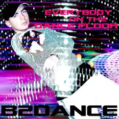 Everybody on the Dance Floor - EP by B2Dance album reviews, ratings, credits