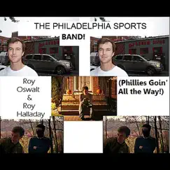Roy Oswalt and Roy Halladay (Phillies Goin' All the Way!) - Single by The Philadelphia Sports Band album reviews, ratings, credits