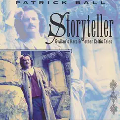 Storyteller: Gwilan's Harp & Other Celtic Tales by Patrick Ball album reviews, ratings, credits