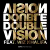 Double Vision (Wiz Khalifa Mix) - Single album lyrics, reviews, download