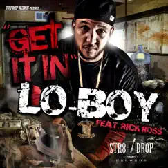 Get It In (feat. Rick Ross) by Lo-Boy album reviews, ratings, credits