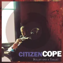 Bullet and a Target - Single by Citizen Cope album reviews, ratings, credits