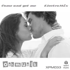 Come And Get Me (Electro Mix) by Oshmusik album reviews, ratings, credits
