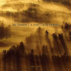 A Place Called Morning by Bill Douglas album reviews, ratings, credits