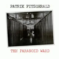 The Paranoid Ward/The Bedroom Tapes by Patrik Fitzgerald album reviews, ratings, credits