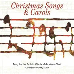 Christmas Songs & Carols by Dublin Welsh Male Voice Choir album reviews, ratings, credits