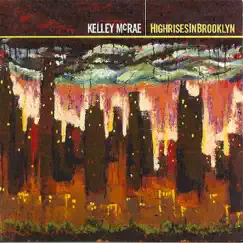 Highrises In Brooklyn by Kelley McRae album reviews, ratings, credits