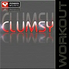 Clumsy - Single by Power Music Workout album reviews, ratings, credits