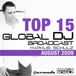 Global DJ Broadcast Top 15: August 2009 (Compiled By Markus Schulz) [Bonus Track Version] by Markus Schulz album reviews, ratings, credits