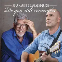 Do You Still Remember - Single by Rolf Harris & Cam Henderson album reviews, ratings, credits