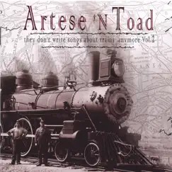 They Don't Write Songs About Trains Anymore Vol II by Artese N Toad album reviews, ratings, credits