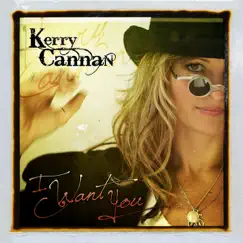 I Want You by Kerry Cannan album reviews, ratings, credits