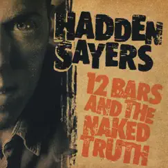 12 Bars and the Naked Truth by Hadden Sayers album reviews, ratings, credits