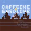 Caffeine and Gasoline album lyrics, reviews, download