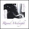Round Midnight album lyrics, reviews, download