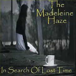 In Search of Lost Time by The Madeleine Haze album reviews, ratings, credits