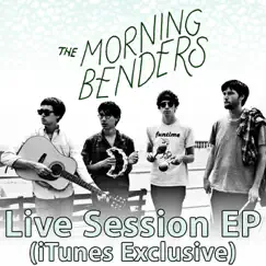 Live Session (iTunes Exclusive) - EP by The Morning Benders album reviews, ratings, credits