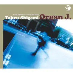 Organ J. - EP by Toru Shigemi album reviews, ratings, credits