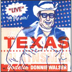 Live On the Air! - the Texas Plainsmen W/ Yodelin' Donnie Walser by Don Walser album reviews, ratings, credits