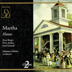 Flotow: Martha by Orchestra of the Berlin Staatsoper, Chorus of the Berlin Staatsoper & Johannes Schüler album reviews, ratings, credits