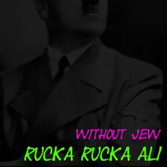 Without Jew - Single by Rucka Rucka Ali album reviews, ratings, credits